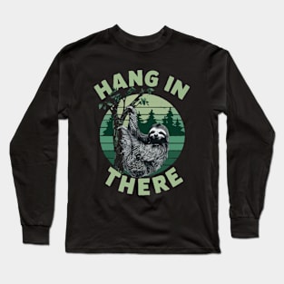 Hang In There, Lazy Sloth Long Sleeve T-Shirt